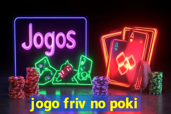 jogo friv no poki